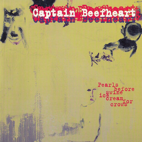Captain Beefheart - Pearls Before Swine Ice Cream For Crows CD
