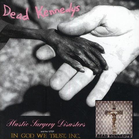 Dead Kennedys - Plastic Surgery Disasters/In God We Trust, Inc. CD