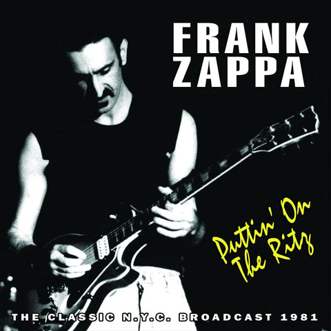 Frank Zappa - Puttin’ On The Ritz (The Classic N.Y.C. Broadcast 1981) CD DOUBLE