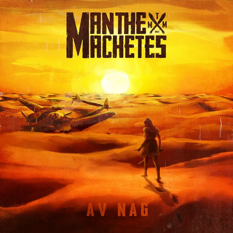 Man The Machetes - Av Nag VINYL 12"