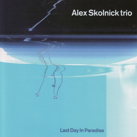 Alex Skolnick Trio - Last Day In Paradise CD