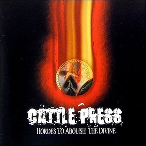 Cattle Press - Hordes To Abolish The Divine CD