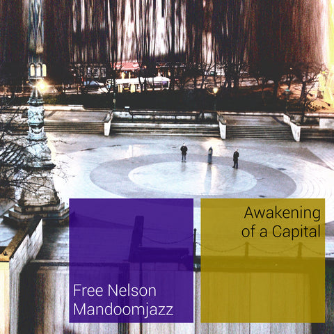 Free Nelson Mandoomjazz - Awakening Of A Capital CD DIGIPACK