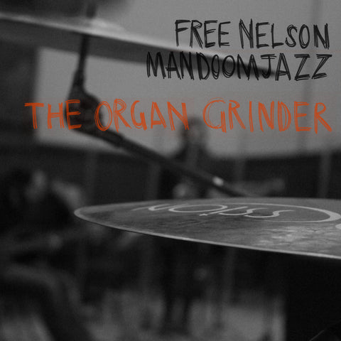 Free Nelson Mandoomjazz - The Organ Grinder CD DIGIPACK