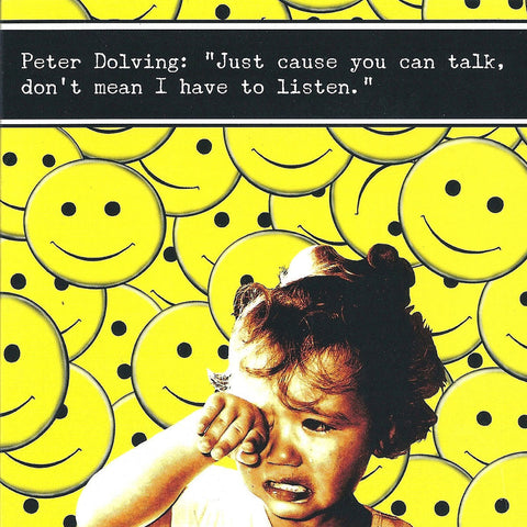 Peter Dolving - Just Cause You Can Talk, Don't Mean I Have To Listen CD DIGIPACK