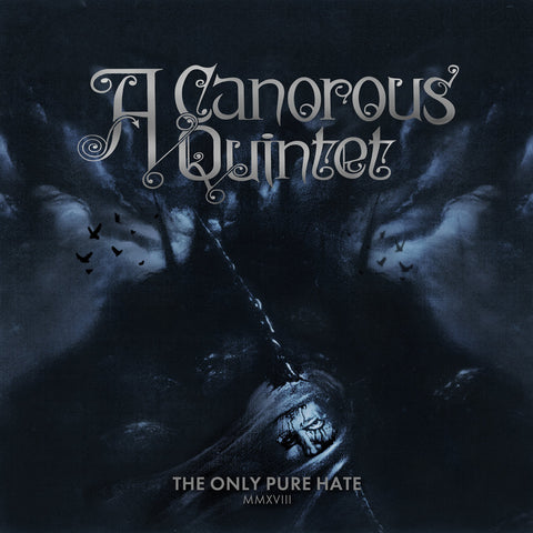 A Canorous Quintet - The Only Pure Hate MMXVIII CD