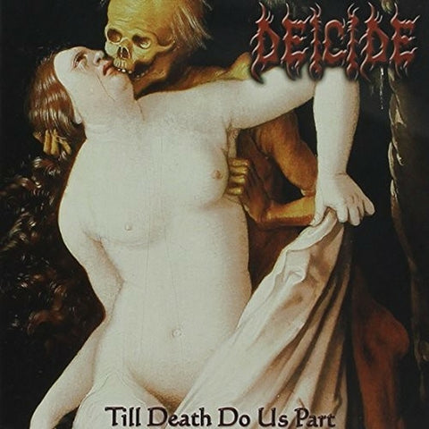 Deicide - Till Death Do Us Part CD