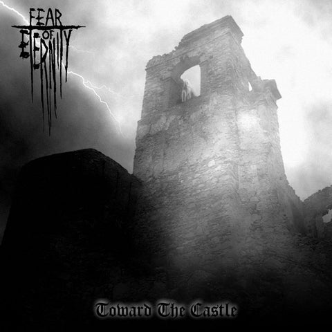 Fear Of Eternity - Toward The Castle CD