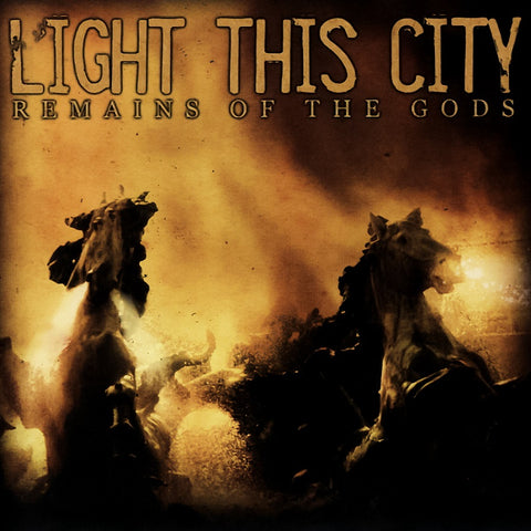 Light This City - Remains Of The Gods CD