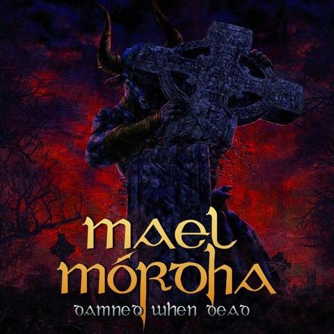 Mael Mórdha - Damned When Dead CD