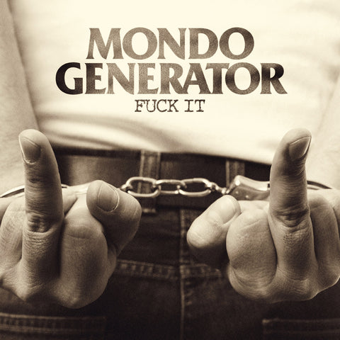 Mondo Generator - Fuck It CD DIGIPACK