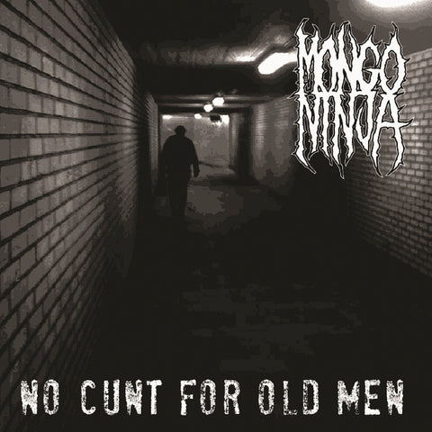 Mongo Ninja - No Cunt For Old Men CD