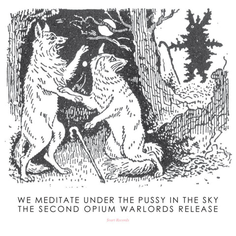 Opium Warlords - We Meditate Under The Pussy In The Sky CD
