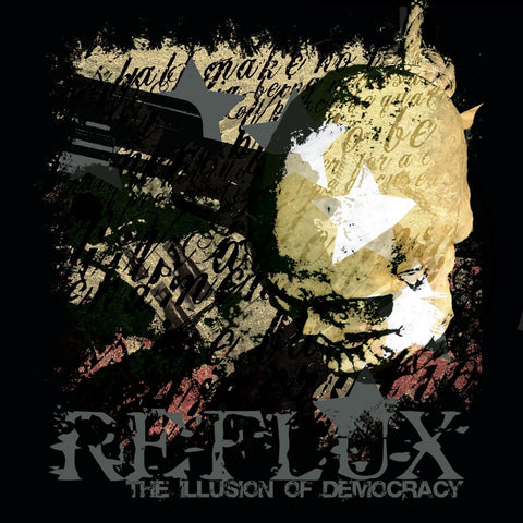 Reflux - The Illusion Of Democracy CD