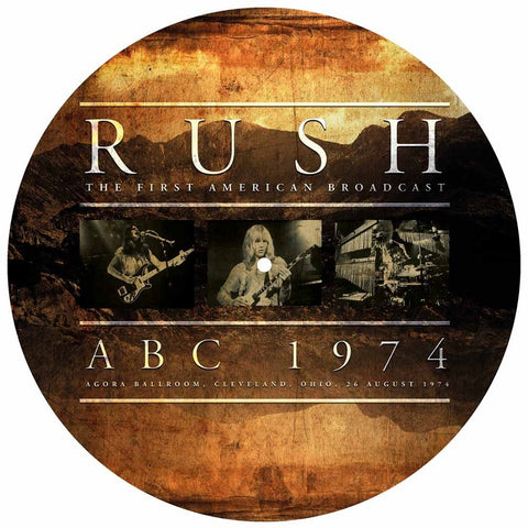 Rush - The First American Broadcast ABC 1974 Agora Ballroom, Cleveland, Ohio, 26 August 1974 VINYL 12" PICTURE DISC