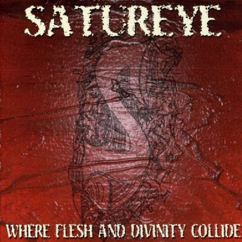Satureye - Where Flesh And Divinity Collide CD