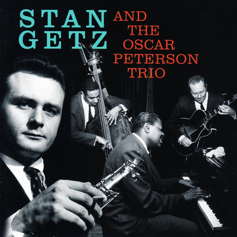 Stan Getz - Stan Getz And The Oscar Peterson Trio CD