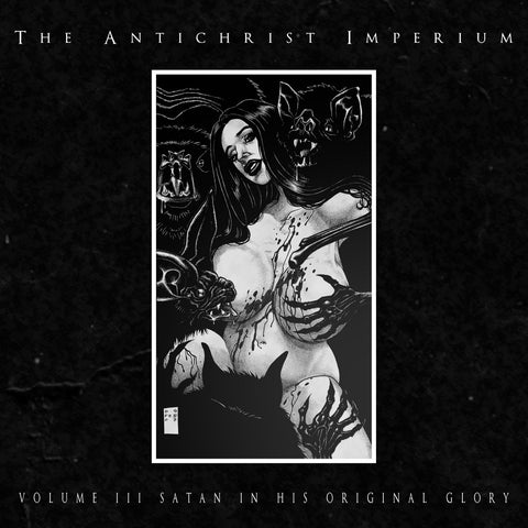 The Antichrist Imperium - Volume III: Satan In His Original Glory CD DIGIPACK
