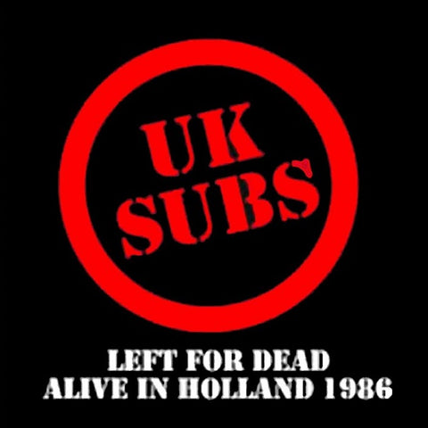 UK Subs - Left For Dead: Alive In Holland 1986 CD